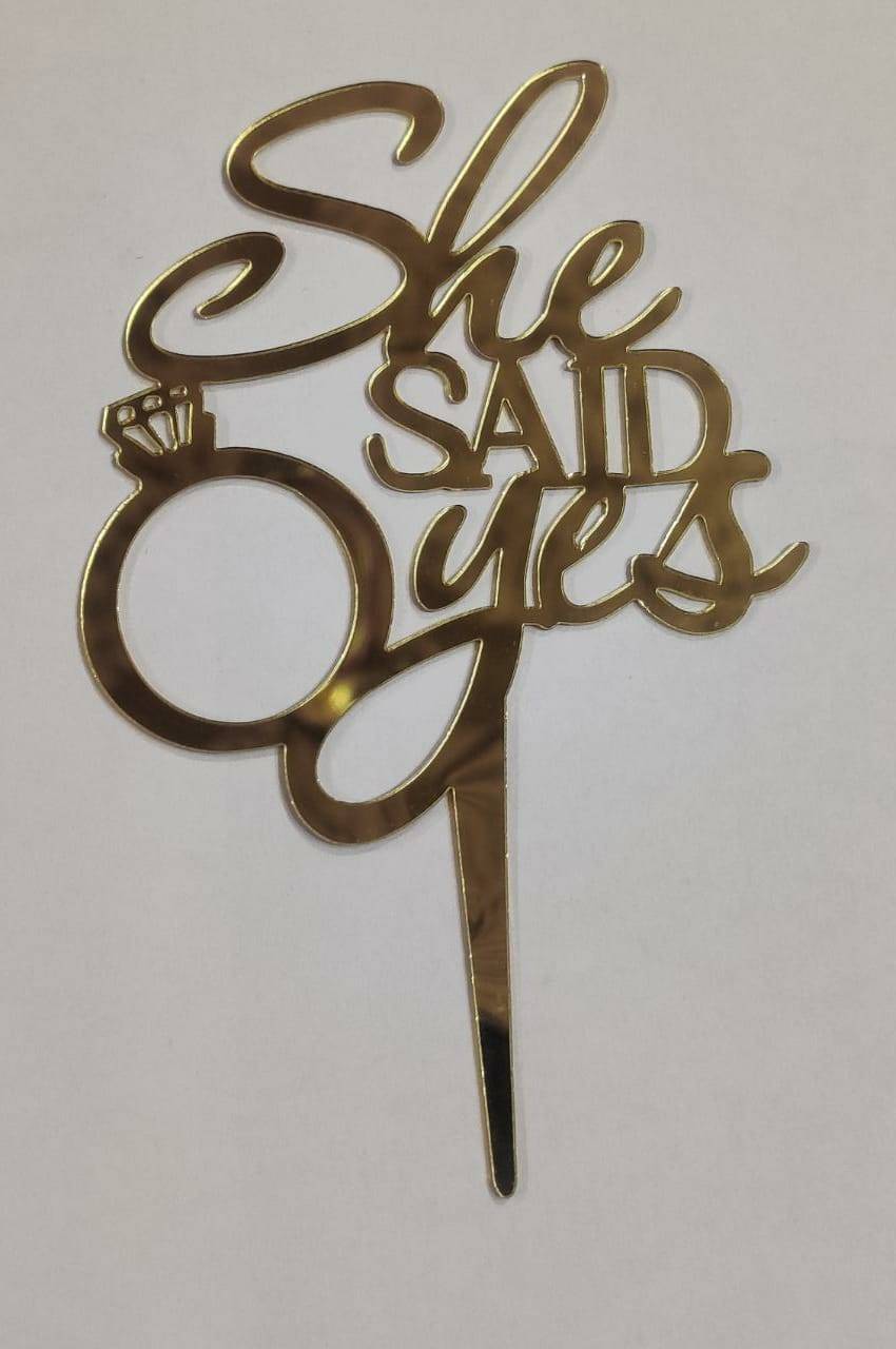 She Said yes Acrylic Cake Topper