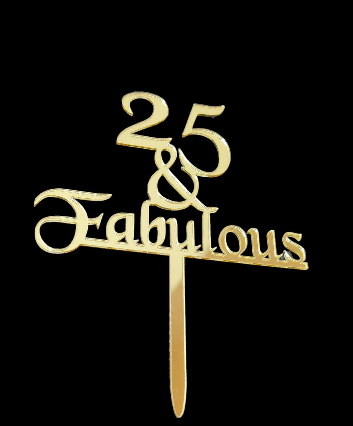 25 & fabulous Acrylic Topper