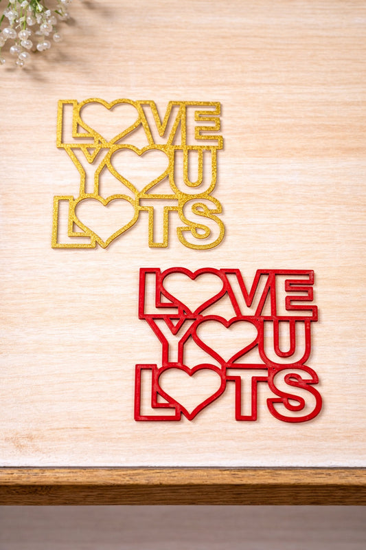 Love You Lots Heart Cutout Acrylic  Topper