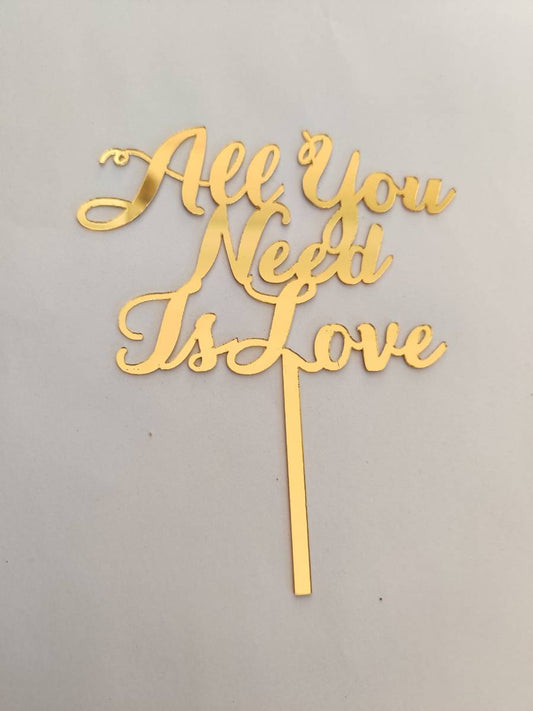 Acrylic  All You Need Love Cake Topper