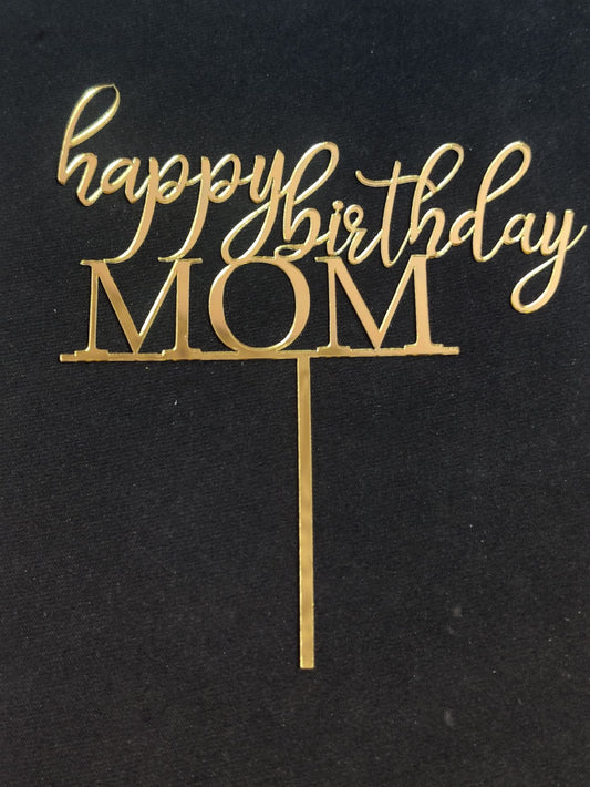 Acrylic Happy birthday Mom Topper